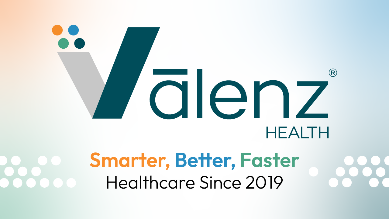 Vālenz Health® - Creating Smarter, Better, Faster Healthcare Since 2019